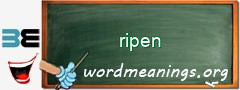 WordMeaning blackboard for ripen